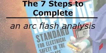 7 Steps to Complete an Arc Flash Analysis